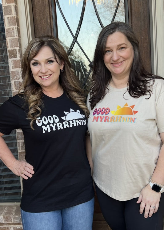 Good MYRRHNIN' T-Shirt
