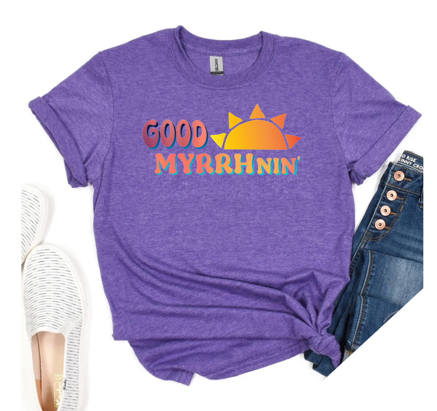 Good MYRRHNIN' T-Shirt