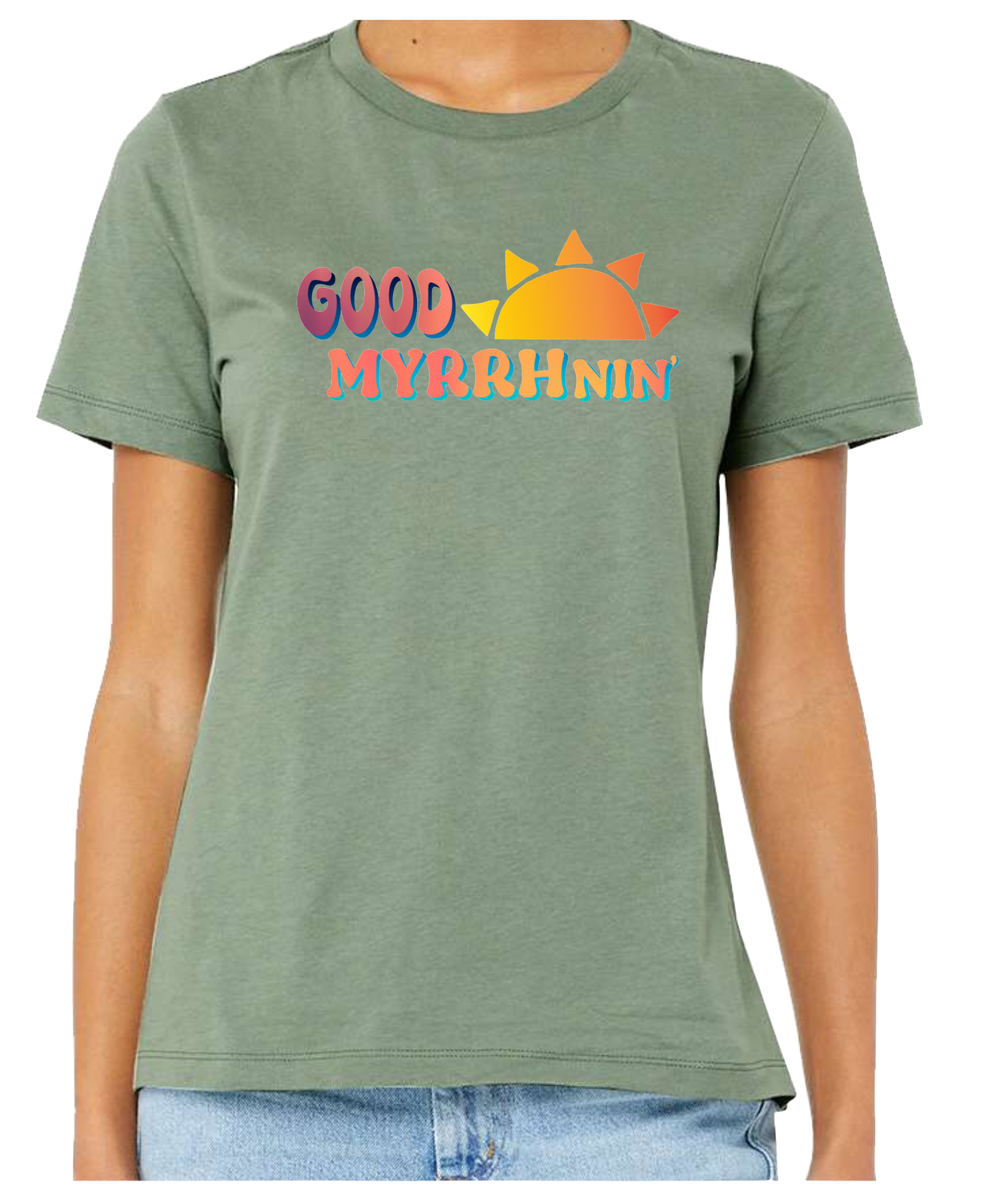 Good MYRRHNIN' T-Shirt